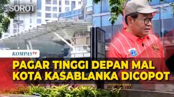 Pagar Tinggi Depan Mal Kota Kasablanka Sudah Dicopot