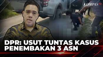 Komisi I DPR Minta Kasus Penembakan 3 ASN Di Papua Diusut Tuntas | KOMPAS PETANG