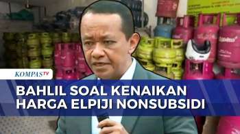 Harga Elpiji Nonsubsidi 5,5 Kg dan 12 Kg Naik, Ini Kata Bahlil | SAPA MALAM
