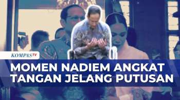 Momen Nadiem Makarim Angkat Kedua Tangan Jelang Hakim Jatuhkan Vonis 10 Tahun Penjara | SAPA MALAM