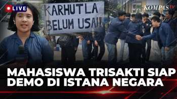 Jelang Demo Mahasiswa Trisakti di Istana Negara, Ini Tiga Tuntutannya | KOMPAS SIANG