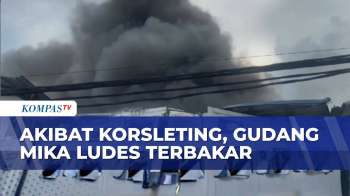 Gudang Mika Di Kalideres Ludes Terbakar, Api Diduga Dipicu Korsleting Panel Listrik