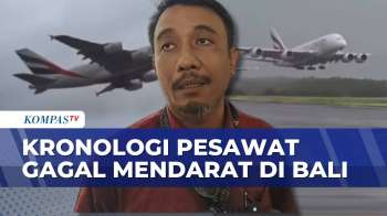 Kronologi Pesawat Internasional Gagal Mendarat Di Bandara I Gusti Ngurah Rai Bali | KOMPAS MALAM