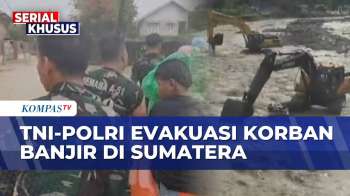 TNI-Polri Evakuasi Korban Banjir Sumatera, Lawan Arus Deras Hingga Guyuran Hujan | KOMPAS PETANG
