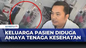 Diduga Aniaya Tenaga Kesehatan, Keluarga Pasien Di Sumenep Diperiksa Polisi | KOMPAS PETANG
