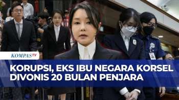 Terbukti Bersalah Dalam Kasus Korupsi, Eks Ibu Negara Korsel Divonis 1 Tahun 8 Bulan Penjara