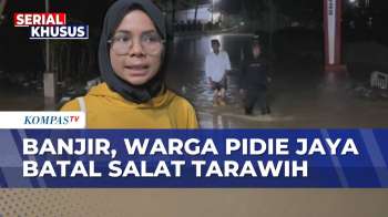 Pidie Jaya Banjir Lagi! Warga Terpaksa Batal Salat Tarawih Perdana | KOMPAS SAHUR