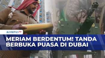 Dentuman Meriam Jadi Tradisi Penanda Berbuka Puasa Di Dubai | KOMPAS SAHUR