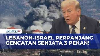 TERBARU! Trump Umumkan Gencatan Senjata Israel-Lebanon Diperpanjang Tiga Minggu | KOMPAS SIANG