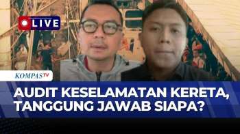 [FULL] Pakar Buka Suara! Prabowo Minta Audit Keselamatan Kereta, Bagaimana Solusi Yang Tepat?