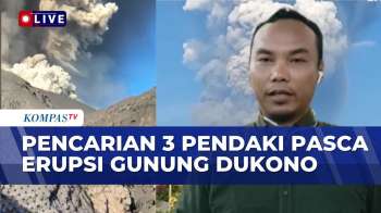 Hari Kedua Pencarian 3 Pendaki Pasca Erupsi Gunung Dukono | KOMPAS SIANG