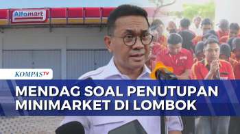 25 Gerai Minimarket Di Lombok Tengah Ditutup, Mendag: Masalah Izin | KOMPAS PETANG