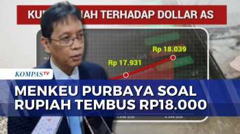 Rupiah Tembus Rp18.000 Per Dolar AS, Menkeu Purbaya: Masih Dalam Rentang Simulasi