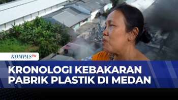 Kebakaran Pabrik Di Medan Merambat Ke Permukiman, 8  Rumah Warga Hangus | KOMPAS PETANG