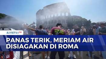 Gelombang Panas Di Italia, Roma Kerahkan Meriam Penyiram Air Untuk Wisatawan | SAPA PAGI
