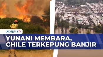Kebakaran Lahan Di Yunani Meluas, Banjir Isolasi Ribuan Warga Di Chile | SAPA MALAM