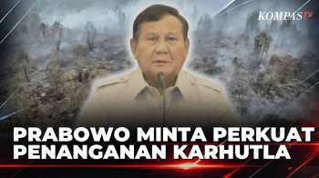 Tegas Prabowo! Karhutla Jadi Evaluasi, Helikopter Dan Pompa Air Diminta Ditambah | KOMPAS PETANG