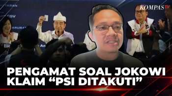 Agung Baskoro Sebut Klaim Jokowi 'PSI Ditakuti' Sangat Jelas Untuk Lawan Politiknya | KOMPAS PETANG