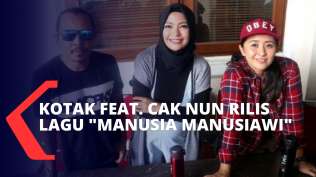 syahdu-kolaborasi-bersama-cak-nun-kotak-rilis-lagu-manusia-manusiawi