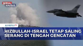 Di Tengah Gencatan Senjata, Hizbullah-Israel Masih Berapi-api Saling Serang | KOMPAS PETANG