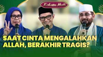 Makna Cinta dalam Islam: Jaga Rasa Sayang Agat Tak Kalahkan Cinta kepada Allah