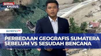 Beginilah Perbandingan Geografis Wilayah Sumatera Sebelum Dan Sesudah Banjir-Longsor Melanda