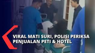 usut-video-viral-pria-mati-suri-polisi-periksa-hotel-dan-tempat-penjualan-peti-mati-yang-terlibat