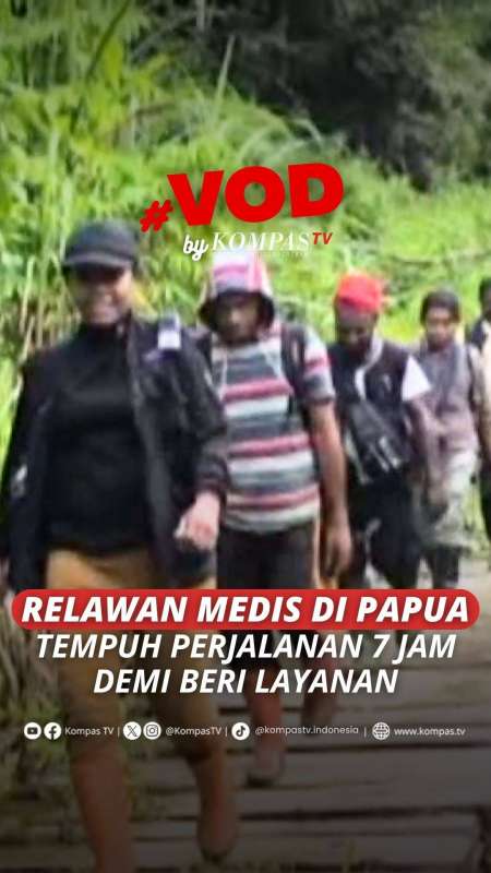 RELAWAN MEDIS DI PAPUA TEMPUH PERJALANAN 7 JAM DEMI BERI LAYANAN KESEHATAN