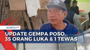 terkini-kondisi-poso-pasca-gempa-m-6-35-orang-luka-dan-1-meninggal-dunia-kompas-siang