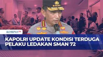 Kapolri Ungkap Terduga Pelaku Ledakan SMAN 72 Adalah Salah Satu Siswa, Kondisinya Kini Membaik