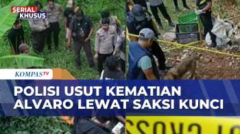 Usut Kasus Kematian Alvaro, Polisi Usut Lewat Saksi Kunci | KOMPAS SIANG