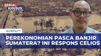 [FULL] Kerugian Imbas Banjir Sumatera Diperkirakan Capai Rp 68 Triliun? Ini Respons Celios