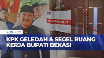 Buntut OTT KPK, Ruang Kerja Bupati Bekasi Ade Kuswara Digeledah Dan Disegel | KOMPAS PETANG