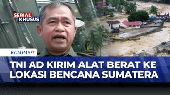 Percepat Pemulihan Pascabencana, TNI AD Kerahkan Alat Berat ke Sumatera | KOMPAS SIANG