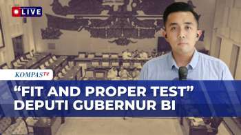 Komisi XI Uji Kelayakan Dan Kepatutan Deputi Gubernur Bank Indonesia | KOMPAS SIANG