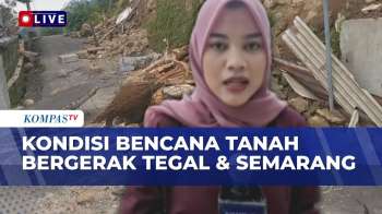 Situasi Terkini Bencana Tanah Bergerak Di Tegal Dan Semarang, Gubernur Jateng Singgung Relokasi
