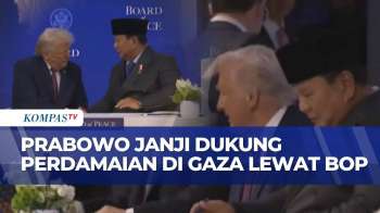 Indonesia Aktif Di Board Of Peace, Prabowo Konsisten Dukung Perdamaian Di Gaza | KOMPAS PETANG