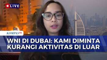 [FULL] WNI Di Dubai Ungkap Situasi Terkini Imbas Perang Iran Vs Amerika Serikat-Israel