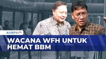 Wacana Kebijakan WFH Untuk Hemat BBM Masih Dikaji, Ini Respons Airlangga & Purbaya | KOMPAS PETANG