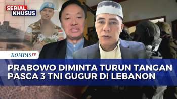 [FULL] Respons Pakar HI & DPR soal Tewasnya 3 TNI di Lebanon: Presiden Prabowo Harus Turun Tangan