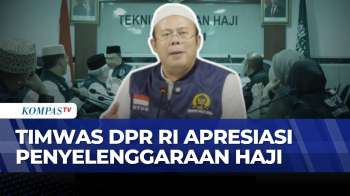 Timwas Haji DPR Apresiasi Pelayanan Haji Tahap Pertama di Madinah | KOMPAS PAGI
