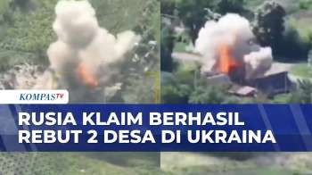 Rusia Klaim Rebut 2 Desa di Perbatasan Ukraina | KOMPAS PETANG