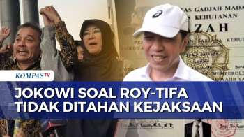 Respons Roy-Tifa Tidak Ditahan, Jokowi: Itu Kewenangan Penuh Kejaksaan, Kita Hargai | KOMPAS PETANG