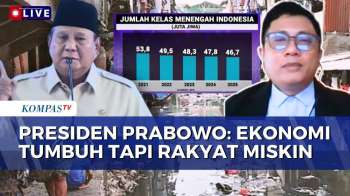 [FULL] Ekonom Soal Pernyataan Prabowo Sebut Ekonomi Tumbuh Tapi Rakyat Miskin, Apa Maknanya?