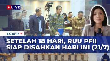 Terkini! Setelah 18 Hari Pembahasan, DPR Ambil Keputusan Atas RUU PFII Hari Ini (21/7)