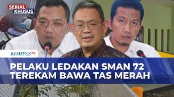 CCTV Ungkap Detik-Detik Ledakan SMAN 72, Polisi Dalami Asal Bahan Peledak-Jelaskan Sistem Peradilan