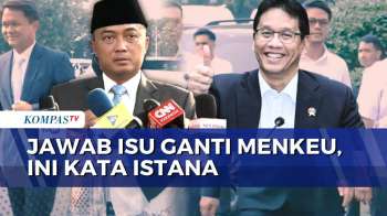 Jawab Isu Ganti Menkeu Purbaya, Istana: Tak Ada 'Reshuffle' Kabinet! | KOMPAS MALAM
