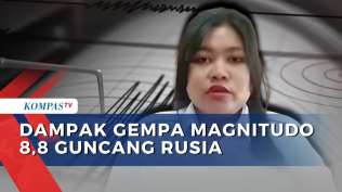 gempa-magnitudo-8-8-guncang-rusia-sejauh-mana-dampaknya-ini-kata-bmkg-kompas-petang