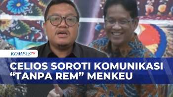 CELIOS Ingatkan Menkeu Purbaya Soal Gaya Komunikasi 'Tanpa Rem': Isi Bicara Penting! | KOMPAS PETANG