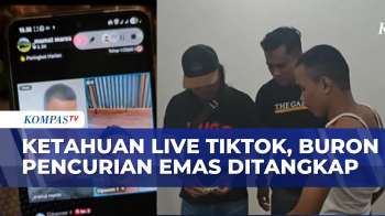 Ketahuan Live Tiktok, Buron Pencurian Emas 32 Gram Dan Ponsel Ditangkap | KOMPAS SIANG